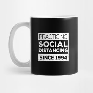 Practicing Social Distancing Since i was born Mug